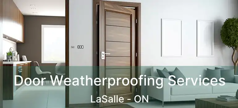  Door Weatherproofing Services LaSalle - ON