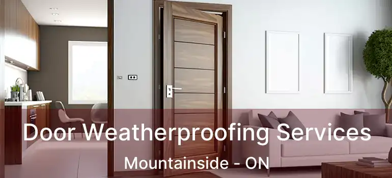  Door Weatherproofing Services Mountainside - ON