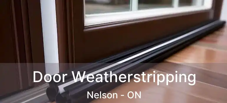 Door Weatherstripping Nelson - ON