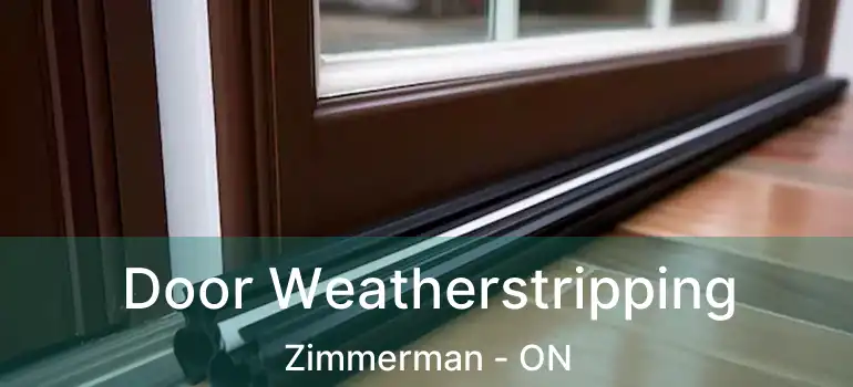  Door Weatherstripping Zimmerman - ON