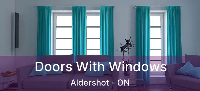  Doors With Windows Aldershot - ON
