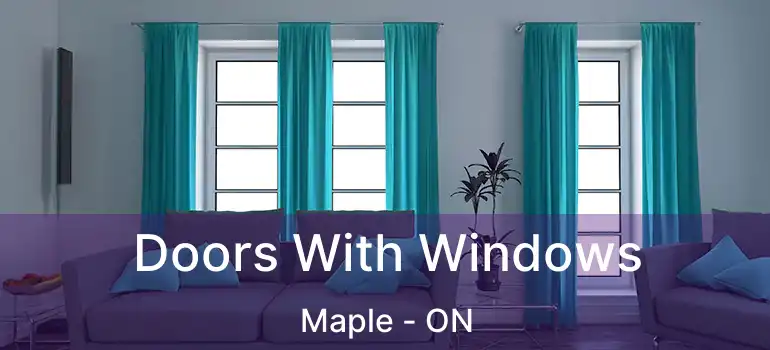  Doors With Windows Maple - ON
