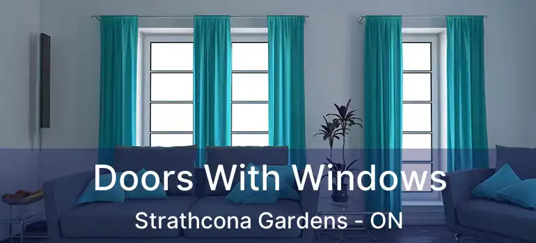  Doors With Windows Strathcona Gardens - ON