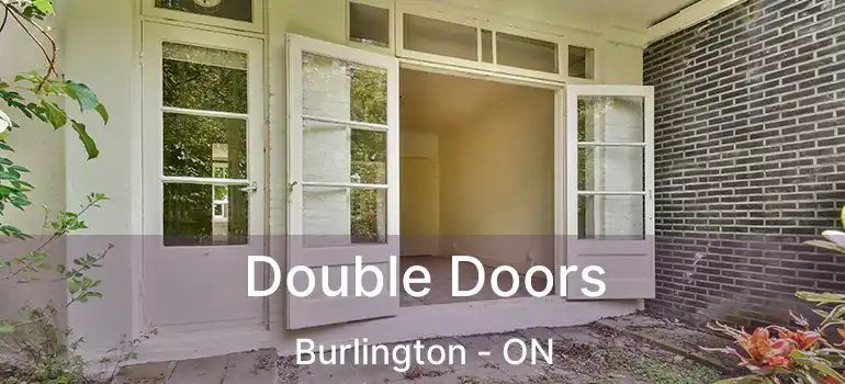  Double Doors Burlington - ON