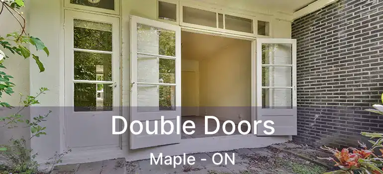  Double Doors Maple - ON