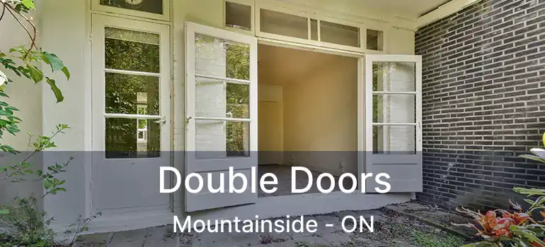  Double Doors Mountainside - ON