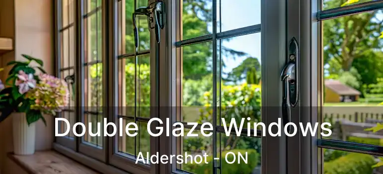  Double Glaze Windows Aldershot - ON