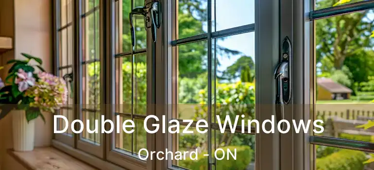  Double Glaze Windows Orchard - ON