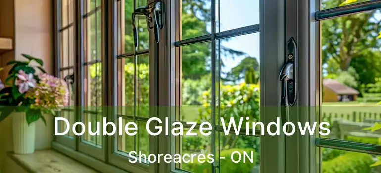  Double Glaze Windows Shoreacres - ON