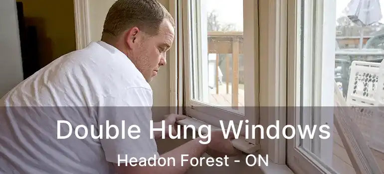  Double Hung Windows Headon Forest - ON