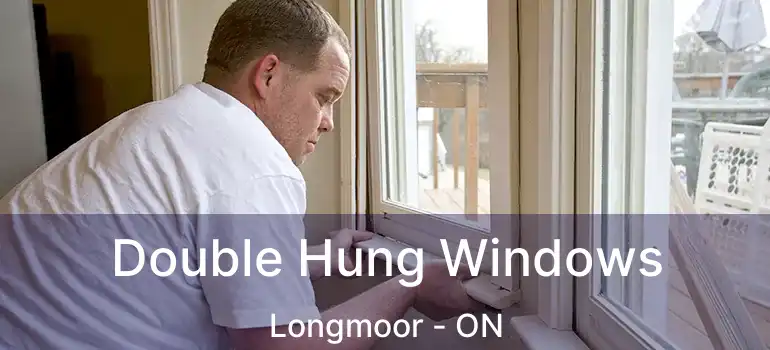  Double Hung Windows Longmoor - ON