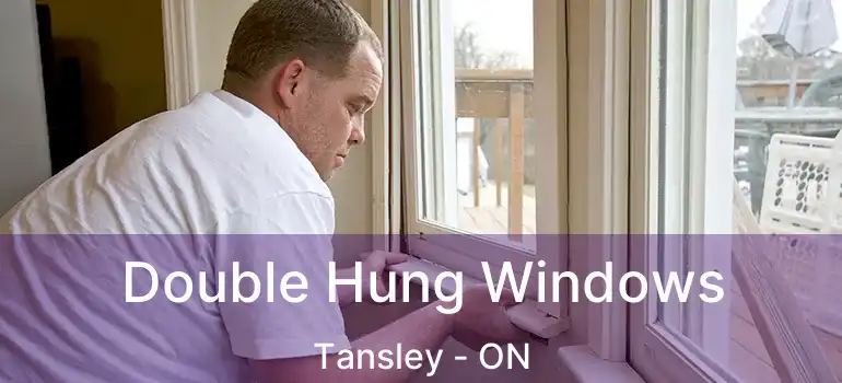  Double Hung Windows Tansley - ON