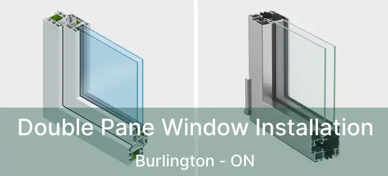  Double Pane Window Installation Burlington - ON