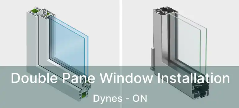  Double Pane Window Installation Dynes - ON
