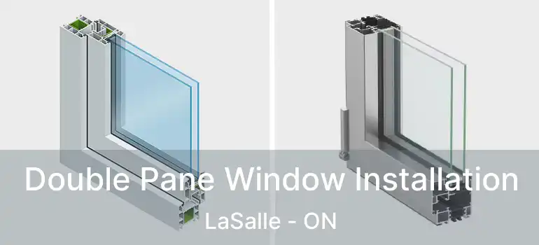 Double Pane Window Installation LaSalle - ON