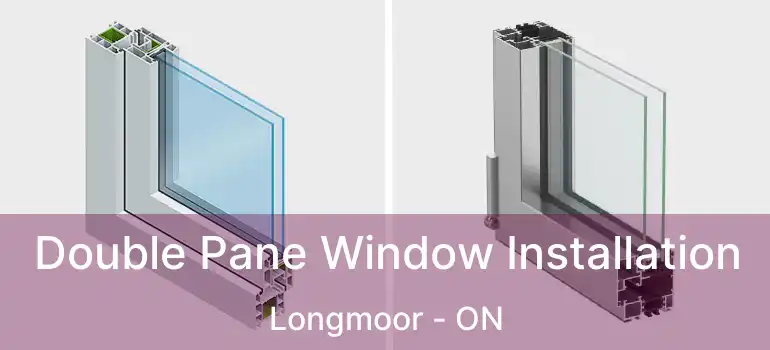  Double Pane Window Installation Longmoor - ON