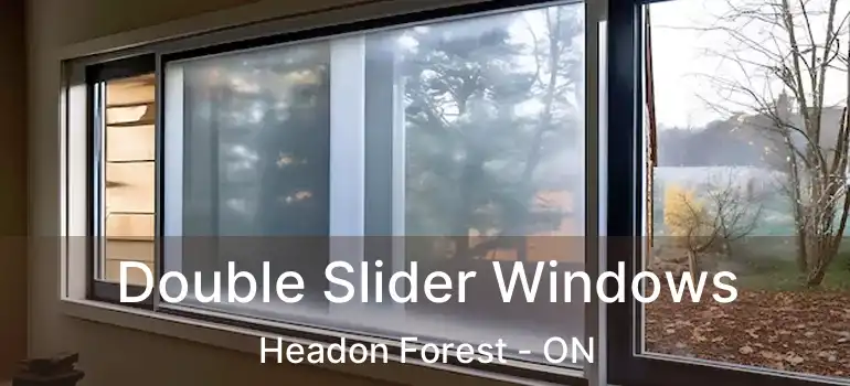  Double Slider Windows Headon Forest - ON