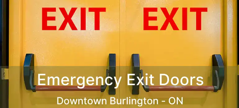  Emergency Exit Doors Downtown Burlington - ON