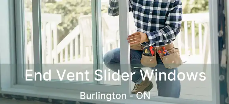  End Vent Slider Windows Burlington - ON
