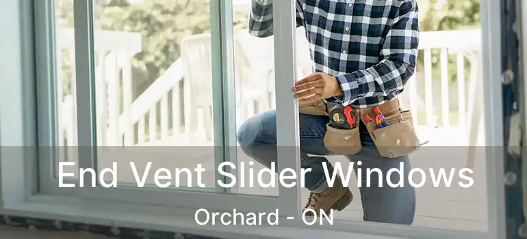  End Vent Slider Windows Orchard - ON