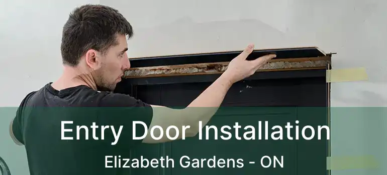  Entry Door Installation Elizabeth Gardens - ON