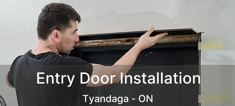  Entry Door Installation Tyandaga - ON