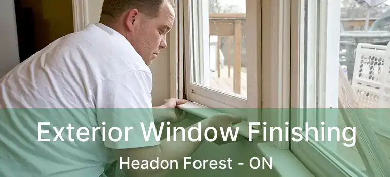  Exterior Window Finishing Headon Forest - ON