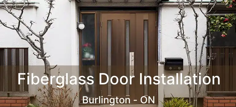  Fiberglass Door Installation Burlington - ON