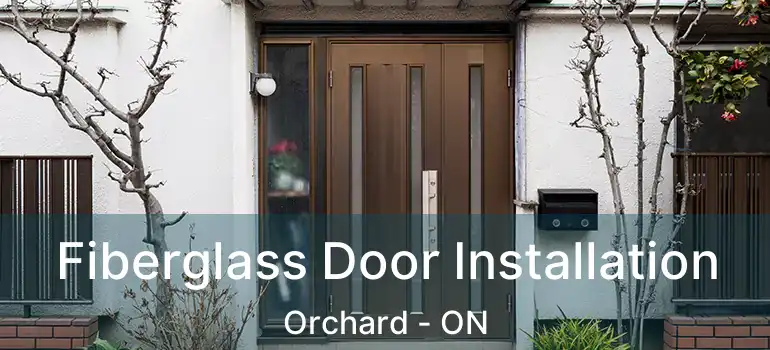  Fiberglass Door Installation Orchard - ON