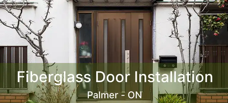  Fiberglass Door Installation Palmer - ON
