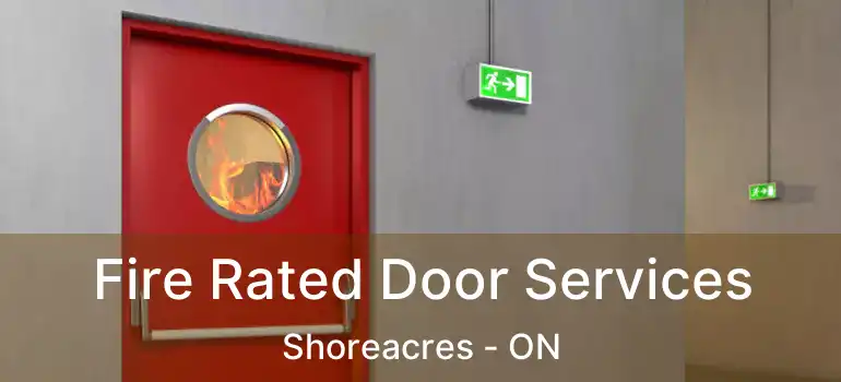  Fire Rated Door Services Shoreacres - ON