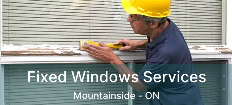  Fixed Windows Services Mountainside - ON