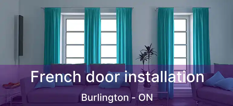  French door installation Burlington - ON