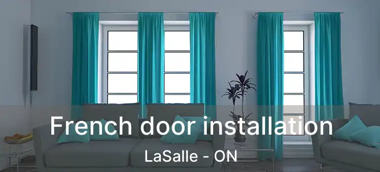 French door installation LaSalle - ON