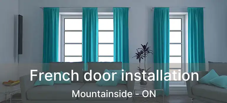  French door installation Mountainside - ON