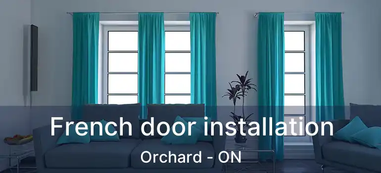  French door installation Orchard - ON