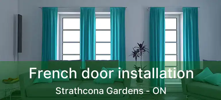  French door installation Strathcona Gardens - ON