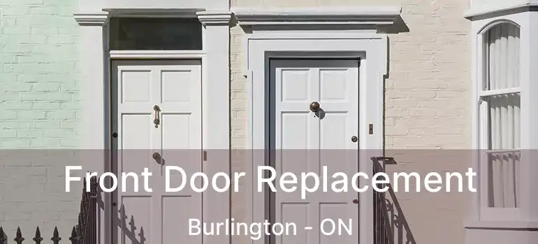 Front Door Replacement Burlington - ON