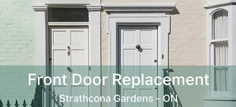  Front Door Replacement Strathcona Gardens - ON