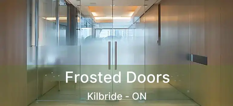  Frosted Doors Kilbride - ON