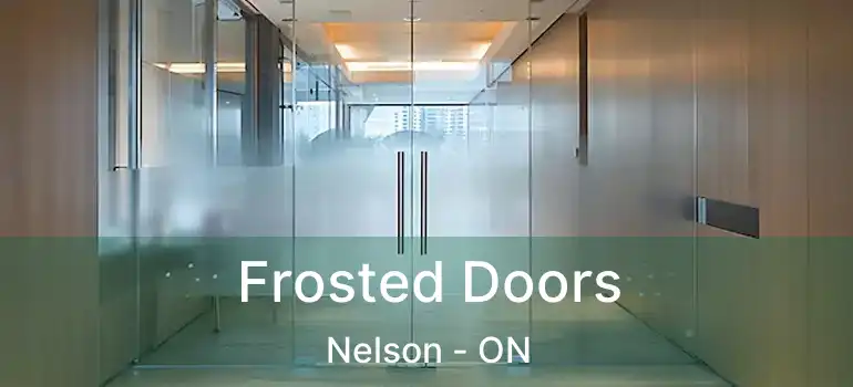  Frosted Doors Nelson - ON