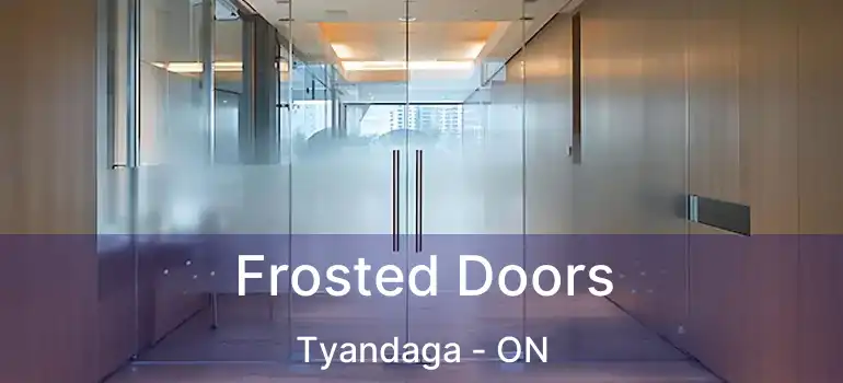  Frosted Doors Tyandaga - ON