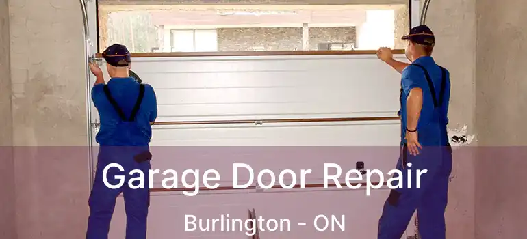  Garage Door Repair Burlington - ON