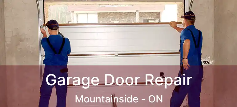  Garage Door Repair Mountainside - ON