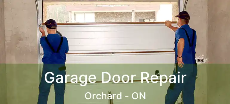  Garage Door Repair Orchard - ON