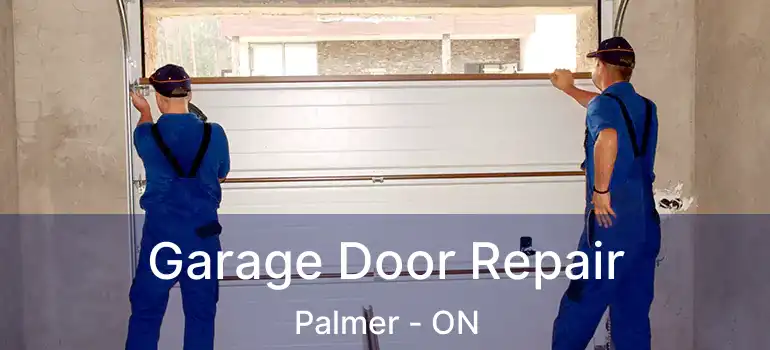  Garage Door Repair Palmer - ON