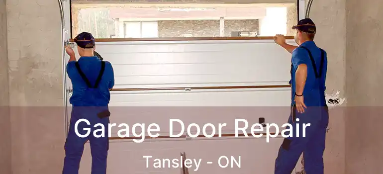  Garage Door Repair Tansley - ON