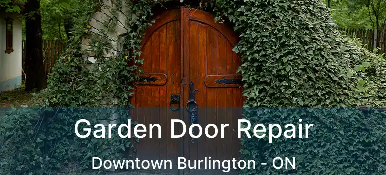 Garden Door Repair Downtown Burlington - ON