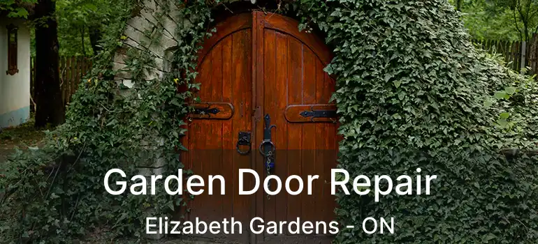 Garden Door Repair Elizabeth Gardens - ON