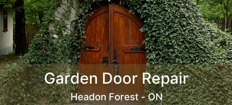  Garden Door Repair Headon Forest - ON